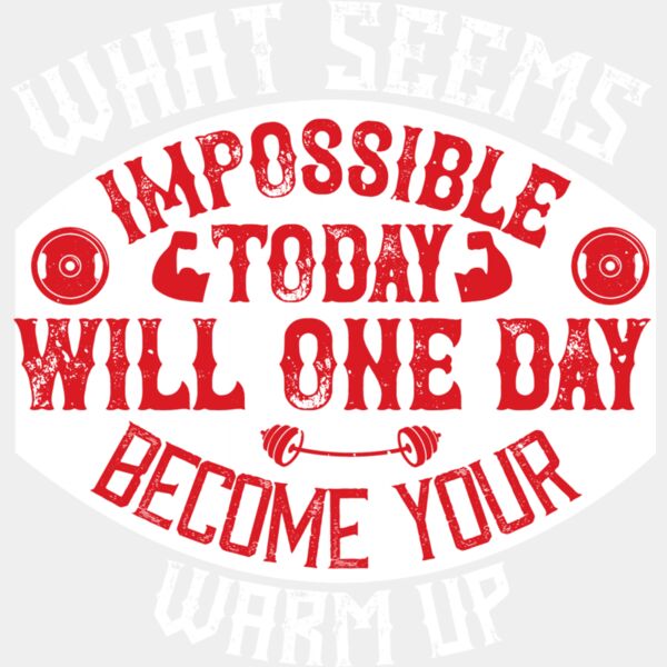 What seems impossible today will one day become your warm up Thumbnail