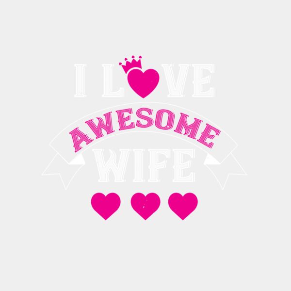 i love awesome wife 1 01 Thumbnail