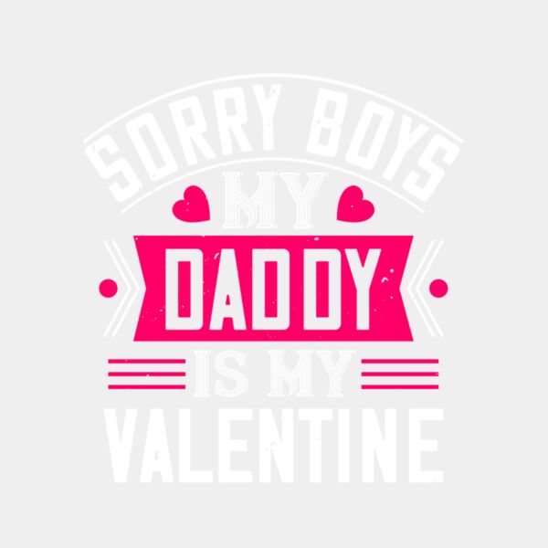 sorry boys my daddy is my valentine 01 Thumbnail
